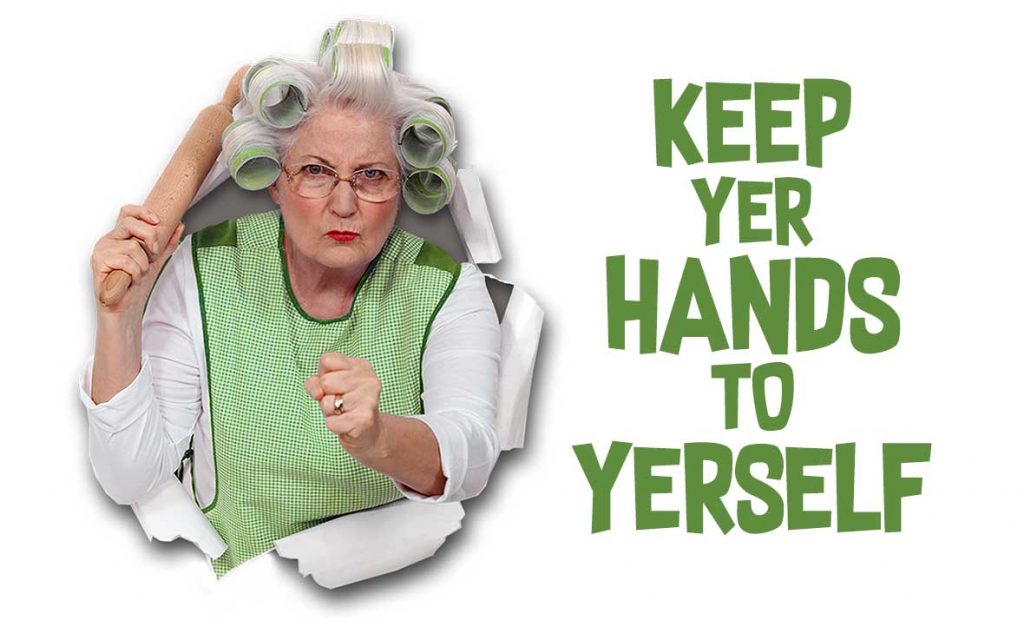 Keep yer hands to yerself