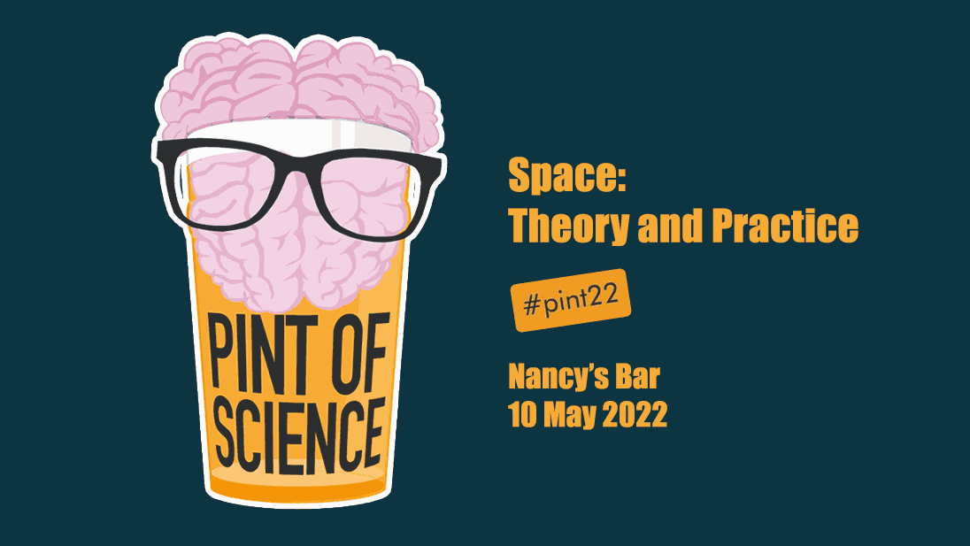 Pint of Science. Space. At Nancy's Bar 10th May.