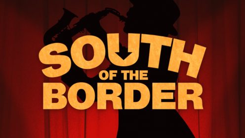 South of the Border Next Weekend