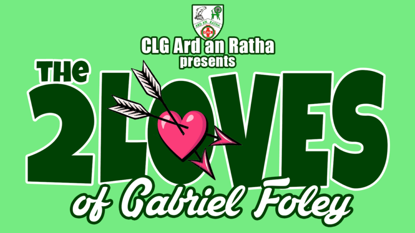Ardara Gaa presents The Two Loves of Gabriel Foley